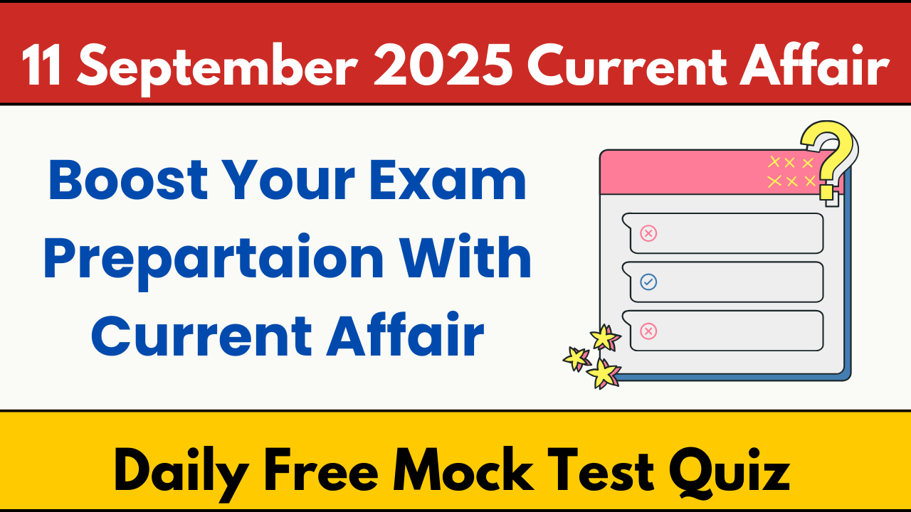 11 September 2025 Current Affairs Quiz